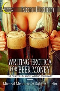 Baixar Writing Erotica for Beer Money (The Quick Truth About Writing for Money) (English Edition) pdf, epub, ebook
