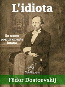 Baixar L’idiota (“Un uomo positivamente buono”) pdf, epub, ebook