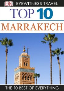 Baixar DK Eyewitness Top 10 Travel Guide: Marrakech: Marrakech pdf, epub, ebook