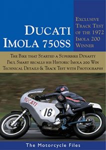 Baixar DUCATI 750SS – THE 1972 IMOLA 200 WINNER: EXCLUSIVE HISTORY & TRACK TEST OF DUCATI’S FIRST SUPERBIKE (THE MOTORCYCLE FILES) (English Edition) pdf, epub, ebook