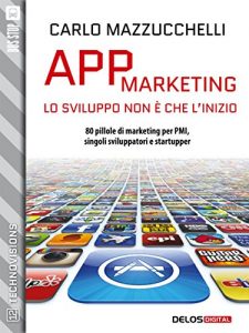 Baixar App Marketing: lo sviluppo non è che l’inizio (TechnoVisions) pdf, epub, ebook