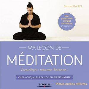 Baixar Ma leçon de méditation: Corps/Esprit : retrouvez l’harmonie ! – Chez vous, au bureau ou en pleine nature pdf, epub, ebook