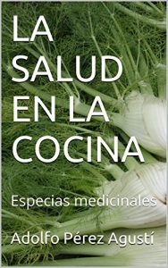 Baixar LA SALUD EN LA COCINA: Especias medicinales (Nutrición saludable nº 6) (Spanish Edition) pdf, epub, ebook