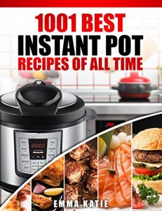 Baixar Instant Pot Cookbook: 1001 Best Instant Pot Recipes of All Time (Instant Pot, Instant Pot Slow Cooker, Slow Cooking, Meals, Instant Pot For Two, Crock … Electric Pressure Cooker) (English Edition) pdf, epub, ebook