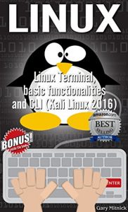 Baixar LINUX: Linux Terminal, basic functionalities and CLI (Kali Linux 2016) (wireless hacking, penetration testing, computer hacking Book 3) (English Edition) pdf, epub, ebook