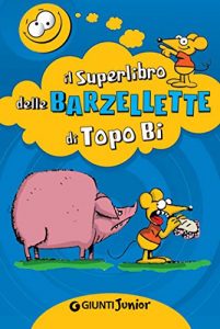 Baixar Il Superlibro delle Barzellette di Topo Bi (Tempo libero e divertimento) pdf, epub, ebook