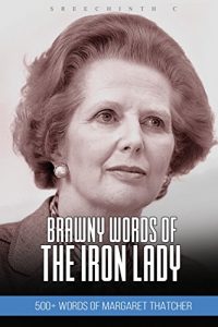 Baixar Brawny Words of the Iron Lady: 500+ Words of Margaret Thatcher (English Edition) pdf, epub, ebook