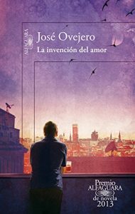 Baixar La invención del amor (Premio Alfaguara de Novela 2013) pdf, epub, ebook