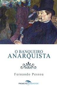 Baixar O Banqueiro Anarquista (Portuguese Edition) pdf, epub, ebook
