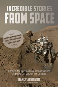 Baixar Incredible Stories from Space: A Behind-the-Scenes Look at the Missions Changing Our View of the Cosmos pdf, epub, ebook