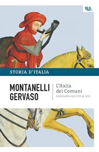 Baixar L’Italia dei comuni – Il Medio Evo dal 1000 al 1250: La storia d’Italia #2 (Saggi) pdf, epub, ebook