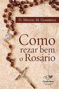 Baixar Como rezar bem o rosário pdf, epub, ebook