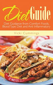 Baixar Diet Guide: Diet Guidance from Comfort Foods, Blood Type Diet and Anti Inflammatory pdf, epub, ebook