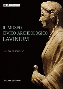 Baixar Il Museo civico archeologico Lavinium: Guida breve in formato tascabile pdf, epub, ebook