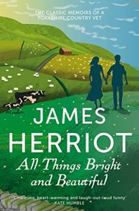 Baixar All Things Bright and Beautiful: The classic memoirs of a Yorkshire country vet (James Herriot 2) (English Edition) pdf, epub, ebook