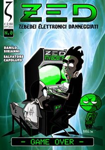 Baixar ZED – Game Over: La puntata zero del fumetto cybernerd! pdf, epub, ebook