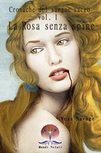 Baixar Cronache del sangue sacro Vol. I : LA ROSA SENZA SPINE (Fantastico) pdf, epub, ebook