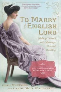 Baixar To Marry an English Lord: Tales of Wealth and Marriage, Sex and Snobbery (English Edition) pdf, epub, ebook