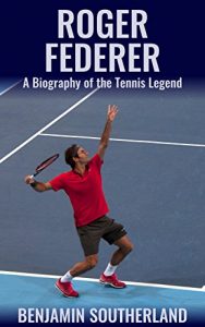 Baixar Roger Federer: A Biography of the Tennis Legend (English Edition) pdf, epub, ebook