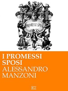 Baixar Manzoni – I promessi sposi. Ed. Integrale con illustrazioni originali di F. Gonin (RLI CLASSICI) pdf, epub, ebook