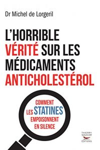 Baixar Horrible vérité sur les médicaments anticholestérol (L’): Comment les statines empoisonnent en silence: 1 (MEN.PROP.) pdf, epub, ebook