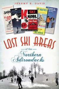 Baixar Lost Ski Areas of the Northern Adirondacks (English Edition) pdf, epub, ebook