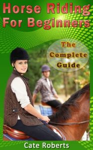 Baixar Horse Riding For Beginners – The Complete Guide (English Edition) pdf, epub, ebook