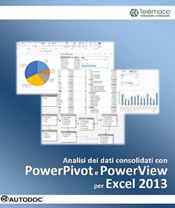 Baixar Analisi dei dati consolidati con PowerPivot e PowerView per Excel 2013 (Autodoc) pdf, epub, ebook