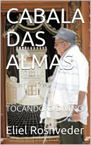 Baixar CABALA DAS ALMAS: TOCANDO O DIVINO (Portuguese Edition) pdf, epub, ebook