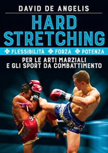 Baixar Hard Stretching  + Flessibilità + Forza + Potenza Per le Arti Marziali e gli Sport da Combattimento pdf, epub, ebook