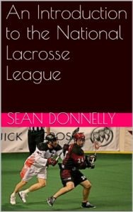 Baixar An Introduction to the National Lacrosse League (English Edition) pdf, epub, ebook