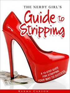 Baixar The Nerdy Girl’s Guide to Stripping: A 10-Step Guide for Stripping Your Way to Success (English Edition) pdf, epub, ebook