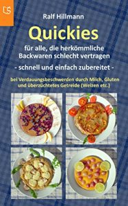 Baixar Quickies – für alle, die herkömmliche Backwaren schlecht vertragen – schnell und einfach zubereitet: Bei Verdauungsbeschwerden durch Milch, Gluten und … Getreide (Weizen etc.) (German Edition) pdf, epub, ebook