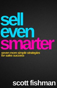 Baixar Sell Even Smarter: Seven More Simple Strategies For Sales Success (30 Minute Sales Coach Book 2) (English Edition) pdf, epub, ebook