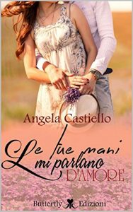 Baixar Le tue mani mi parlano d’amore pdf, epub, ebook