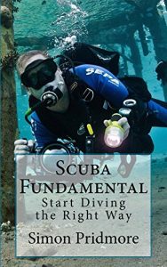 Baixar Scuba Fundamental: Start Diving the Right Way (English Edition) pdf, epub, ebook