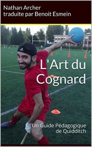 Baixar L’Art du Cognard: Un Guide Pédagogique de Quidditch (French Edition) pdf, epub, ebook
