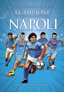 Baixar I campioni che hanno fatto grande il Napoli (eNewton Manuali e Guide) pdf, epub, ebook