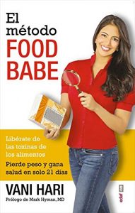 Baixar El método Food Babe. Libérate de las toxinas de los alimentos. Pierde peso y gana salud en solo 21 días. pdf, epub, ebook