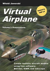 Baixar Virtual Airplane – Preparations: Create realistic aircraft models using free software: Blender, GIMP, and Inkscape (English Edition) pdf, epub, ebook