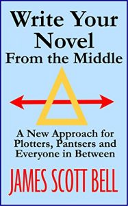 Baixar Write Your Novel From The Middle: A New Approach for Plotters, Pantsers and Everyone in Between (English Edition) pdf, epub, ebook