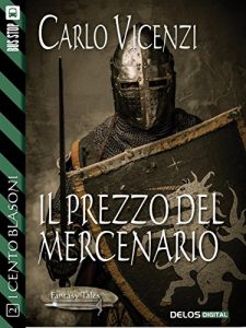 Baixar Il prezzo del mercenario: I Cento Blasoni 2 (Fantasy Tales I Cento Blasoni) pdf, epub, ebook