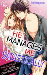Baixar He Manages Me Sadistically Vol.2 (TL Manga): The Sudden and Dark Cohabitation (English Edition) pdf, epub, ebook