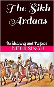 Baixar The Sikh Ardaas: Its Meaning and Purpose (English Edition) pdf, epub, ebook