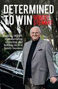 Baixar Determined to Win: Building SKOPE, Manufacturing, Exporting and Holding On to the Family Business pdf, epub, ebook