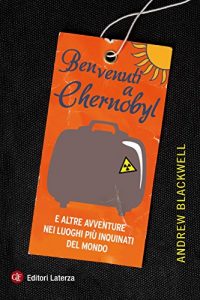 Baixar Benvenuti a Chernobyl: E altre avventure nei luoghi più inquinati del mondo (I Robinson. Letture) pdf, epub, ebook