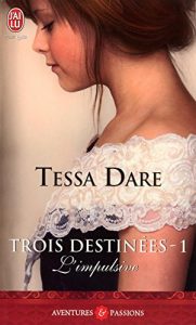 Baixar Trois destinées (Tome 1) – L’impulsive (J’ai lu Aventures & Passions) pdf, epub, ebook