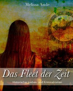 Baixar Das Fleet der Zeit: Historischer Liebes- und Kriminalroman (German Edition) pdf, epub, ebook