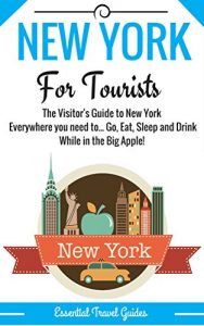 Baixar NEW YORK: New York Essential Travel Guide – Where to go and What to do…***Everything covered for your Trip to New York!!!*** (New York Including City Map!!!) (English Edition) pdf, epub, ebook