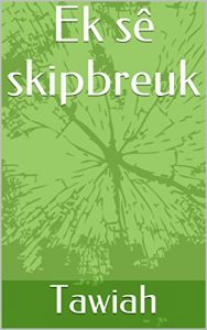 Baixar Ek sê skipbreuk (Afrikaans Edition) pdf, epub, ebook